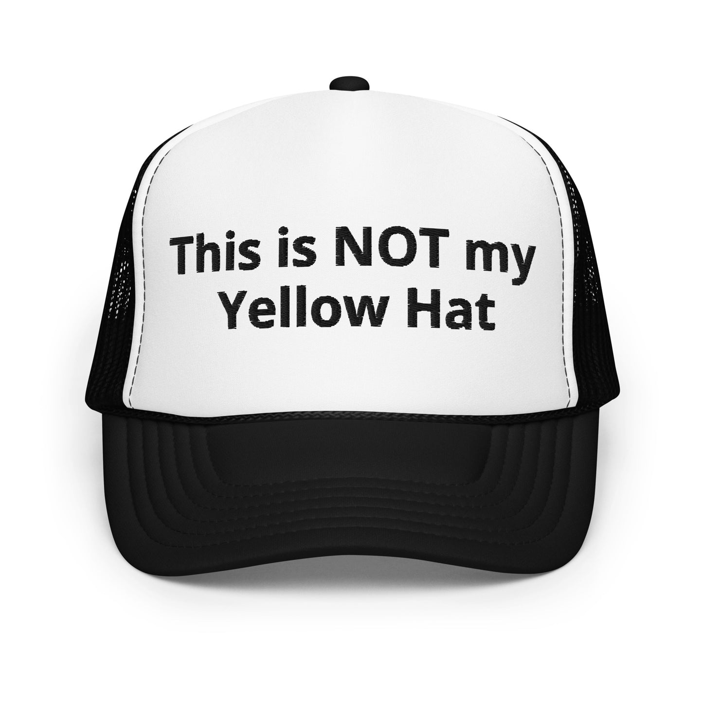 Not Yellow Foam trucker hat